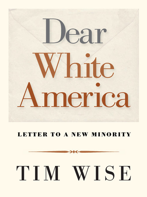Title details for Dear White America by Tim Wise - Available